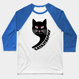 CATASTROPHE!!! Baseball T-Shirt